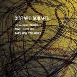 Arve Henriksen & Giovanni Di Domenico, Tatsuhisa Yamamoto - Distare Sonanti '2012