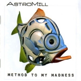 Astromill - Method To My Madness '2006