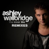 Ashley Wallbridge - The Inner Me (Remixes) [web] '2013 - Album