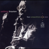 Anthony Braxton - Four Compositions (gtm) 2000 '2003
