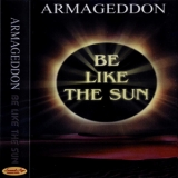 Armageddon - Be Like The Sun '1999 - Album