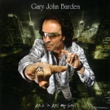 Gary John Barden - Rock'n Roll My Soul '2010