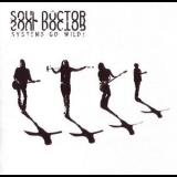 Soul Doctor - Systems Go Wild! '2002