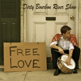 Dirty Bourbon River Show - Free Love '2010 - Album