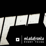 Mladafronta - Every Thing (CD1) Contrast 2005-2011 - Unreleased & Rare Tracks '2013