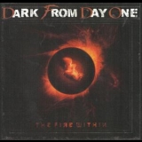Dark From Day One - The Fire Within '2010