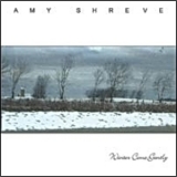 Amy Shreve - Winter Come Gently '2007 - Album