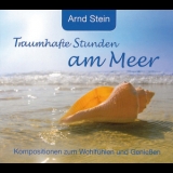 Arnd Stein - Traumhafte Stunden Am Meer '2010