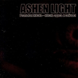 Ashen Light - Реальная Жизнь - Жизнь Здесь И Сейчас! '2008