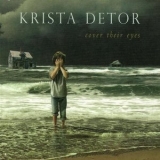 Krista Detor - Cover Their Eyes '2007
