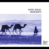 Work Drugs - Insurgents '2014