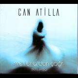 Can Atilla - Mevlanadan Cagri '2008