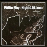 Willie May - Nights Of Luna '2011