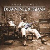 Bobby Rush - Down In Louisiana '2013 - Album