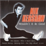 Nik Kershaw - Wouldn't It Be Good '1997