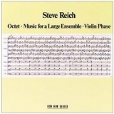 Steve Reich - Octet/Music For A Large Ensemble/Violin Phase '1980