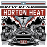 The Reverend Horton Heat - Rev '2014