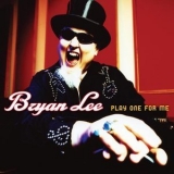 Bryan Lee - Play One For Me '2013 - Album