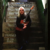 Howard Glazer - Stepchild Of The Blues '2013