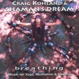 Craig Kohland & Shaman's Dream - Breathing '1997