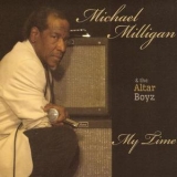 Michael Milligan And The Altar Boyz - My Time '2013