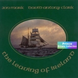 Jon Mark & David Antony Clark - The Leaving Of Ireland '1999
