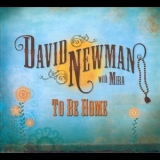 David Newman - To Be Home '2010