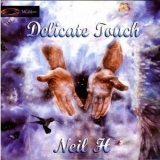 Neil H - Delicate Touch '2005