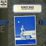 Roland Bocqet - Robot Bleu '1983