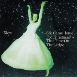 Mew - She Came Home For Christmas '1997