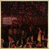 Papercuts - Fading Parade '2011