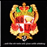 The Zydepunks - ...and The Streets Will Flow With Whiskey '2005