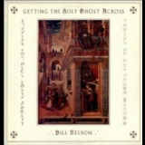 Bill Nelson - Getting The Holy Ghost Across (CD2) '2013