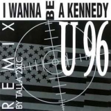 U96 - I Wanna Be A Kennedy (Remix) '1992