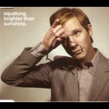 Aqualung - Brighter Than Sunshine '2003 - Single