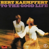 Bert Kaempfert - To The Good Life '1973
