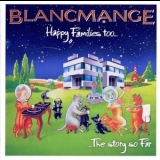 Blancmange - Happy Families Too... '2013