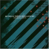 Between The Buried And Me - The Silent Circus '2003