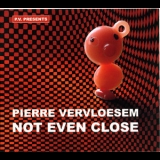 Pierre Vervloesem - Not Even Close '2008 - Album