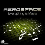 Aerospace - Everything Is Music '2014
