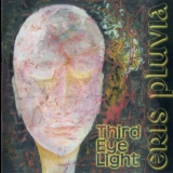 Eris Pluvia - Third Eye Light '2010