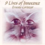 Ernesto Cortazar - 9 Lives Of Innocence '2009