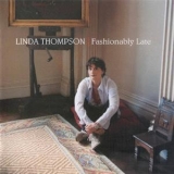 Linda Thompson - Fashionably Late '2002