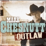 Mark Chesnutt - Outlaw '2010 - Album