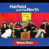 Hatfield And The North - Hatwise Choice '2005