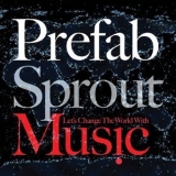 Prefab Sprout - Let's Change The World With Music '2009 - Album