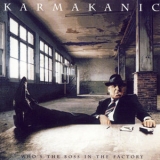 Karmakanic - Who's The Boss In The Factory '2008