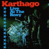 Karthago - Live At The Roxy '1976