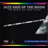 Sam Yahel, Ari Hoenig, Mike Moreno, Seamus Blake - Jazz Side Of The Moon (The Music Of Pink Floyd) '2008