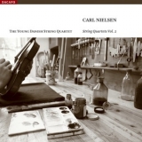 Carl Nielsen - String Quartets Vol. 2 (The Young Danish String Quartet) '2008